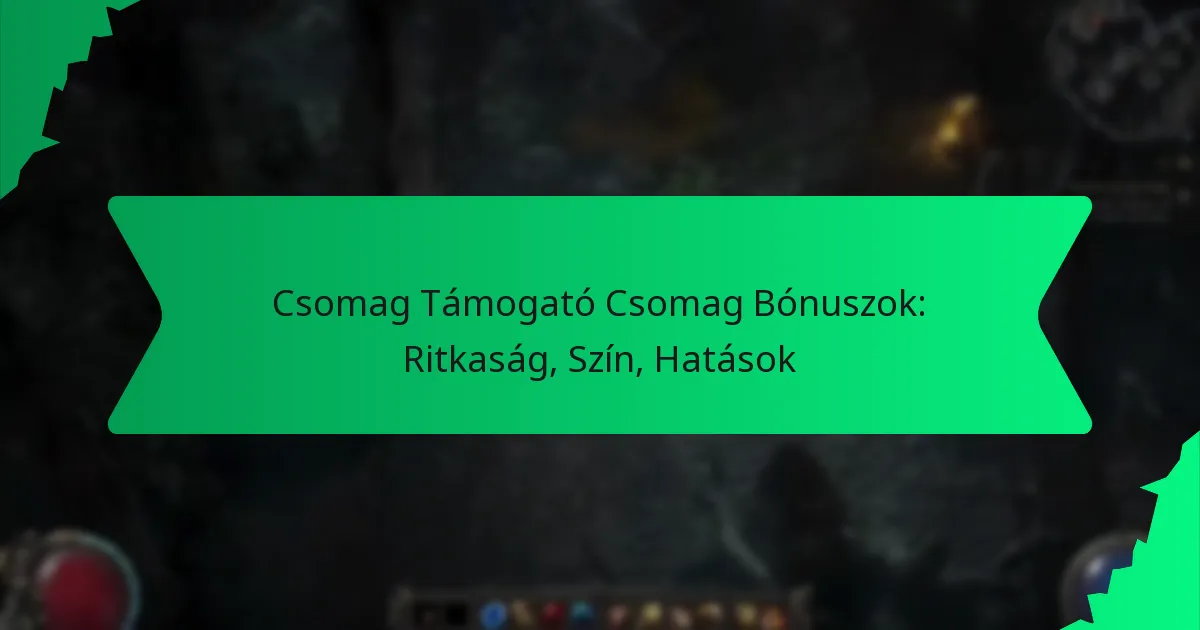 Csomag Támogató Csomag Bónuszok: Ritkaság, Szín, Hatások