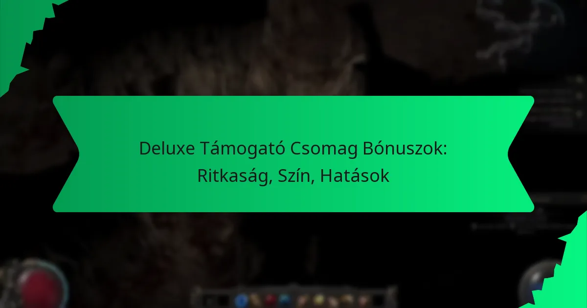 Deluxe Támogató Csomag Bónuszok: Ritkaság, Szín, Hatások