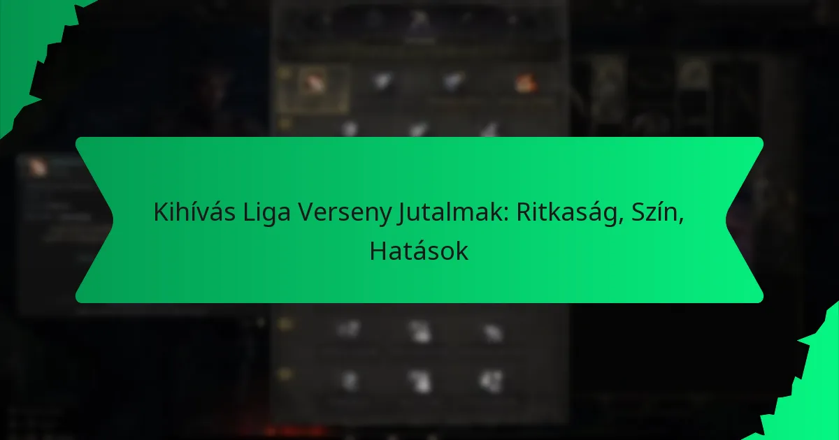 Kihívás Liga Verseny Jutalmak: Ritkaság, Szín, Hatások