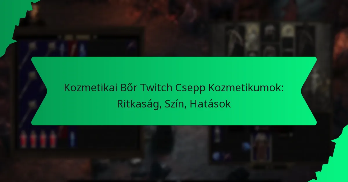 Kozmetikai Bőr Twitch Csepp Kozmetikumok: Ritkaság, Szín, Hatások