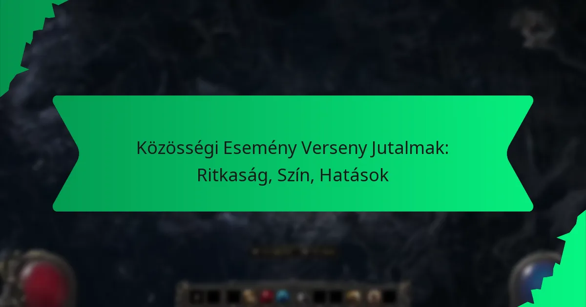 Közösségi Esemény Verseny Jutalmak: Ritkaság, Szín, Hatások