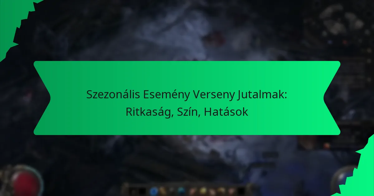 Szezonális Esemény Verseny Jutalmak: Ritkaság, Szín, Hatások