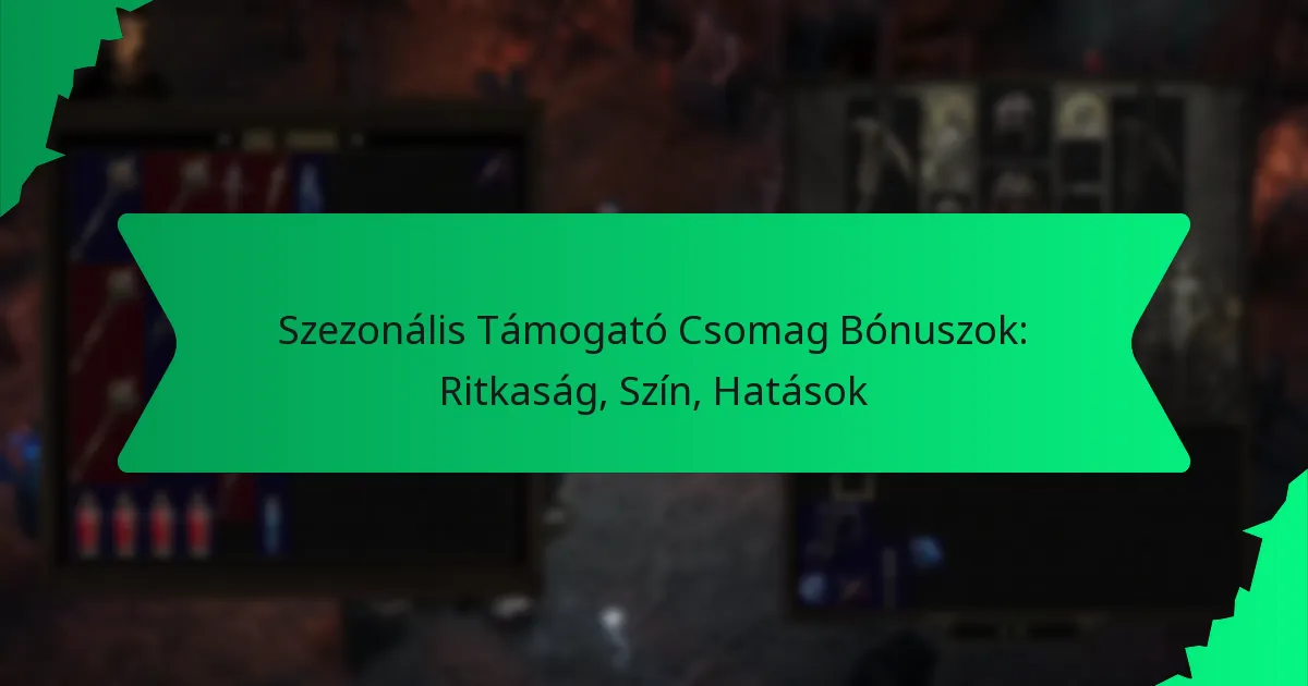 Szezonális Támogató Csomag Bónuszok: Ritkaság, Szín, Hatások
