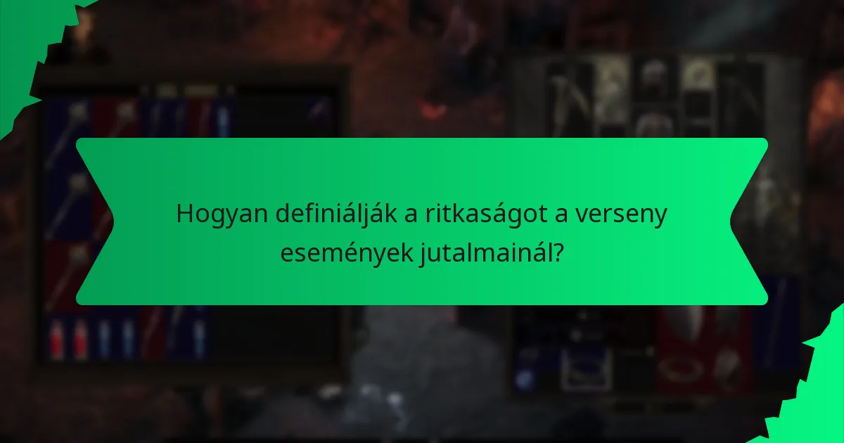 Hogyan definiálják a ritkaságot a verseny események jutalmainál?