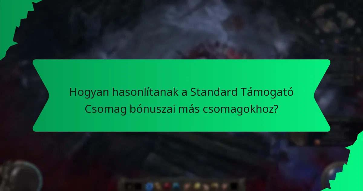 Milyen hatásokat biztosítanak a Standard Támogató Csomag bónuszai?