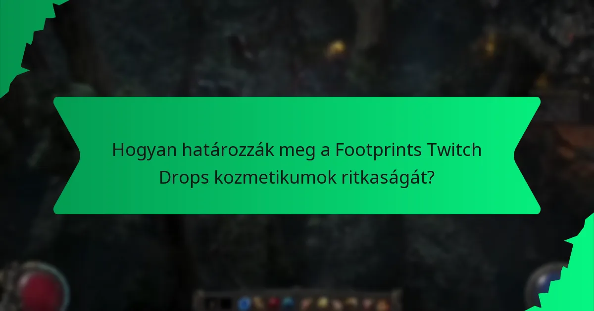 Hogyan határozzák meg a Footprints Twitch Drops kozmetikumok ritkaságát?