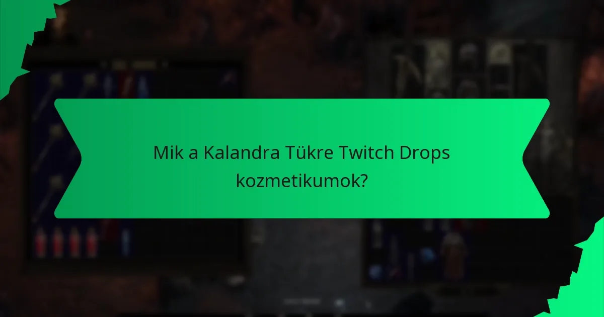 Milyen ritkaságúak a Kalandra Tükre Twitch Drops kozmetikumok?