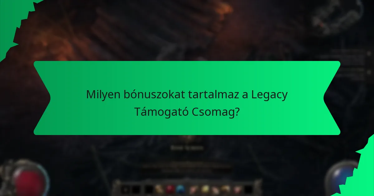 Milyen hatásai vannak a Legacy Támogató Csomag bónuszainak?